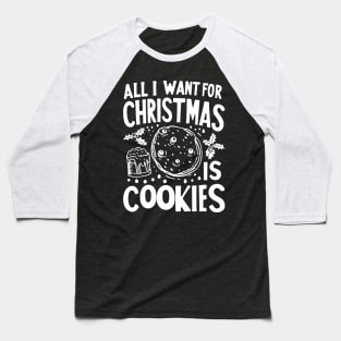 All I Want For Christmas is Cookies Baseball T-Shirt